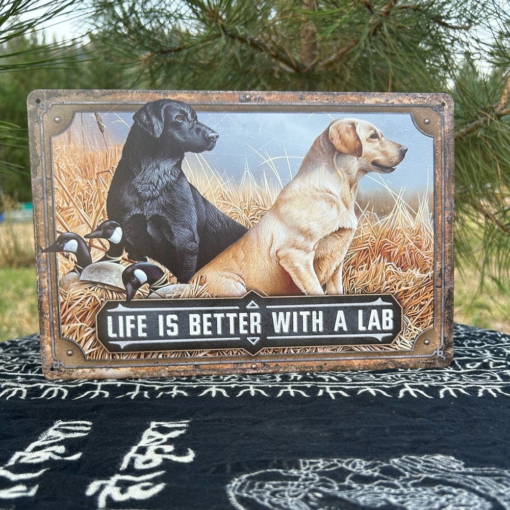Metal Labrador sign- Life is Better with a Lab
